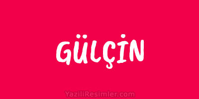 GÜLÇİN