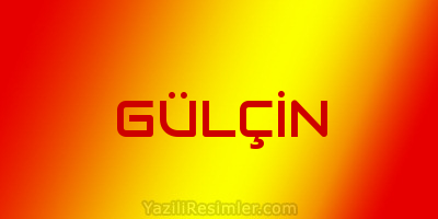 GÜLÇİN