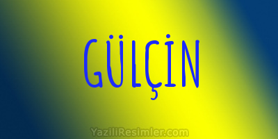 GÜLÇİN