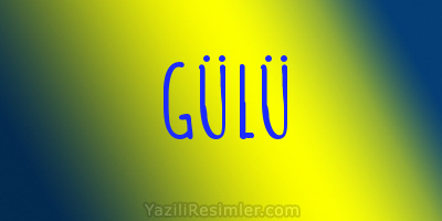 GÜLÜ