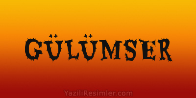 GÜLÜMSER