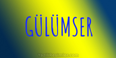 GÜLÜMSER