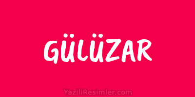 GÜLÜZAR