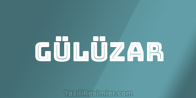 GÜLÜZAR