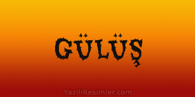 GÜLÜŞ