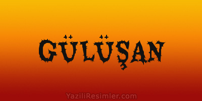 GÜLÜŞAN