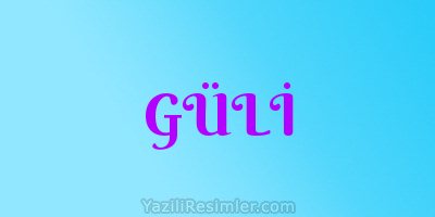 GÜLİ