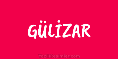 GÜLİZAR