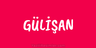 GÜLİŞAN