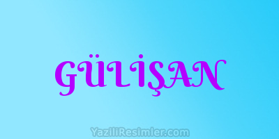 GÜLİŞAN