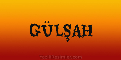 GÜLŞAH