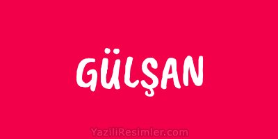 GÜLŞAN