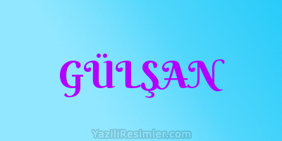 GÜLŞAN