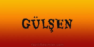 GÜLŞEN