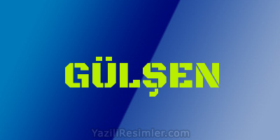 GÜLŞEN