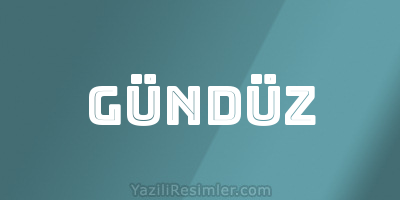 GÜNDÜZ