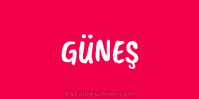 GÜNEŞ