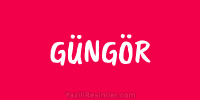 GÜNGÖR