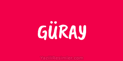 GÜRAY