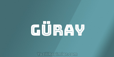 GÜRAY