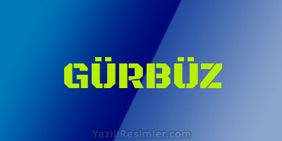 GÜRBÜZ