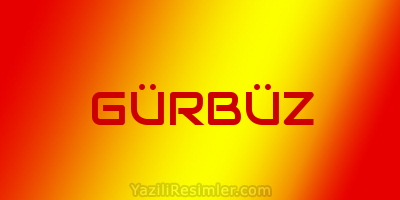 GÜRBÜZ