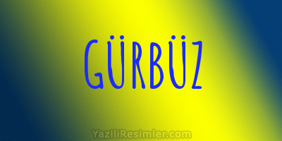 GÜRBÜZ