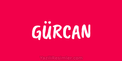 GÜRCAN