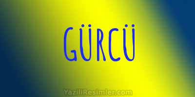 GÜRCÜ