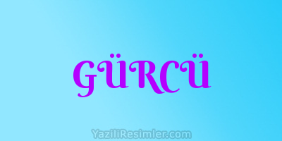 GÜRCÜ