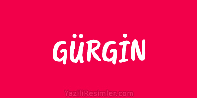 GÜRGİN