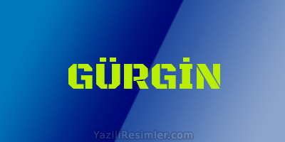 GÜRGİN