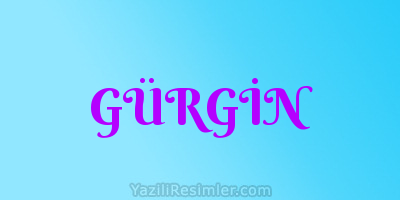 GÜRGİN