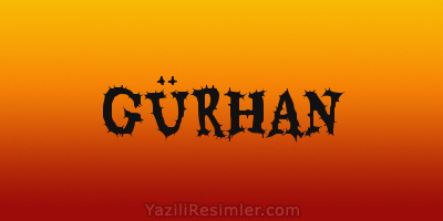 GÜRHAN