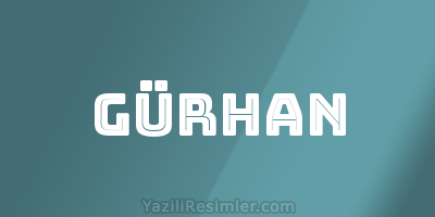 GÜRHAN