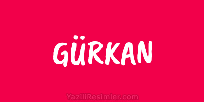 GÜRKAN