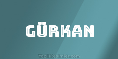 GÜRKAN