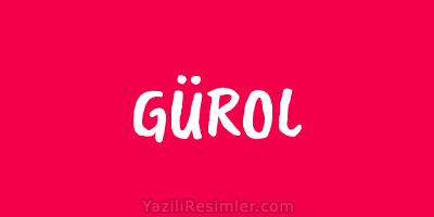 GÜROL