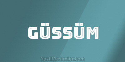 GÜSSÜM