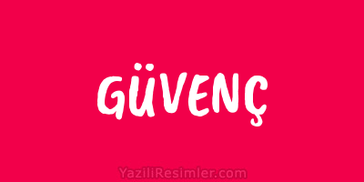 GÜVENÇ