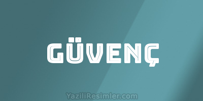 GÜVENÇ