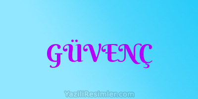 GÜVENÇ