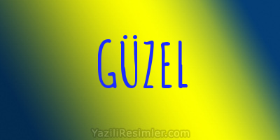 GÜZEL