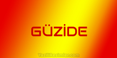 GÜZİDE