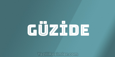 GÜZİDE