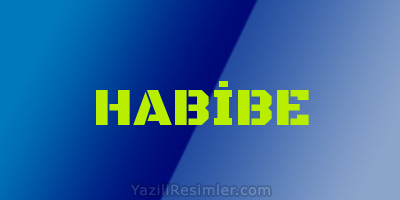 HABİBE