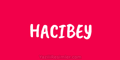 HACIBEY