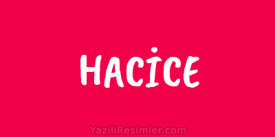 HACİCE