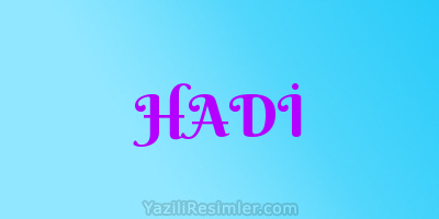 HADİ