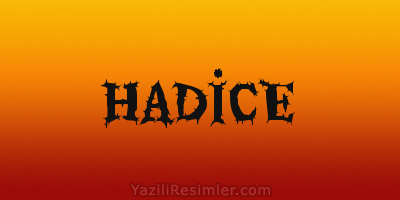 HADİCE